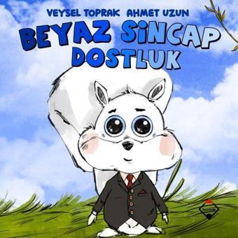 Beyaz Sincap - Dostluk - Veysel Toprak - Buzdağı Yayınevi