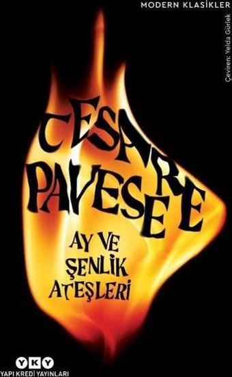 Ay ve Şenlik Ateşleri - Cesare Pavese - Yapı Kredi Yayınları