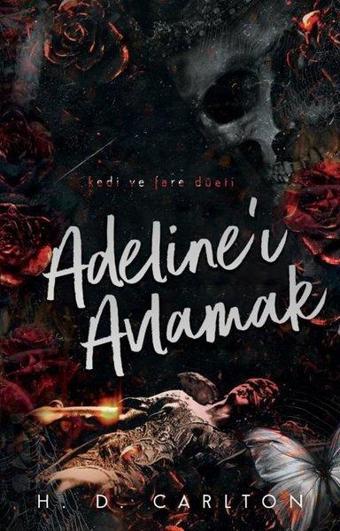 Adeline'ı Avlamak - Kedi ve Fare Düeti - H. D. Carlton - Lapis Yayınları