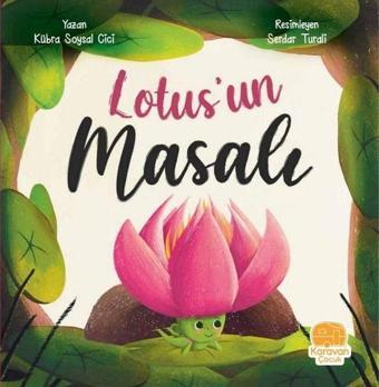 Lotus'un Masalı - Kübra Soysal Cici - Karavan Çocuk