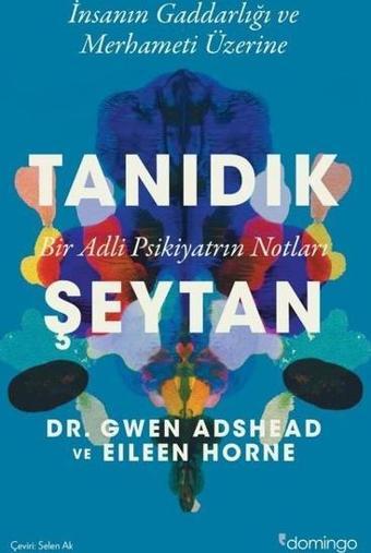 Tanıdık Şeytan - Bir Adli Psikiyatrın Notları - Eileen Horne - Domingo Yayınevi