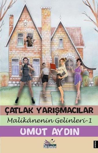 Çatlak Yarışmacılar - Malikanenin Gelinleri 1 - Umut Aydın - Düş Kurguları Yayınları