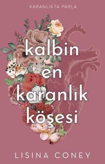 Kalbin En Karanlık Köşesi - Lisina Coney - Lapis Yayınları