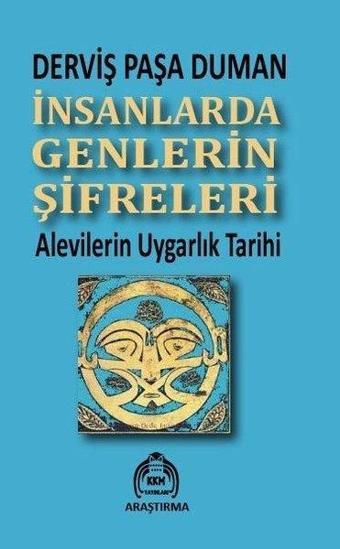 İnsanlarda Genlerin Şifreleri - Alevilerin Uygarlık Tarihi - Derviş Paşa Duman - Kekeme Yayınları