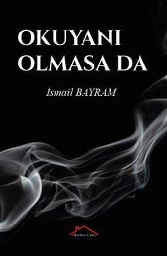 Okuyanı Olmasa da - İsmail Bayram - Kırmızı Çatı