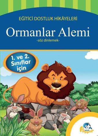 Ormanlar Alemi: Söz Dinlemek - Eğitici Dostluk Hikayeleri - Derya Erdoğmuş - Minik Flipper Yayınları