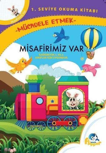 Misafirimiz Var: Mücadele Etmek - 1. Seviye Okuma Kitapları - Derya Erdoğmuş - Minik Flipper Yayınları