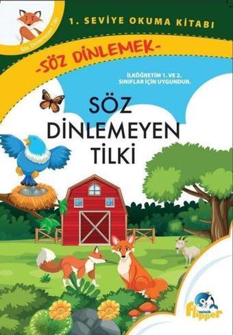 Söz Dinlemeyen Tilki: Söz Dinlemek - 1. Seviye Okuma Kitapları - Derya Erdoğmuş - Minik Flipper Yayınları
