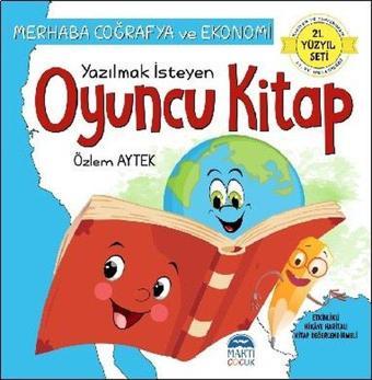 Merhaba Coğrafya ve Ekonomi Yazılmak İsteyen Oyuncu Kitap - 21.Yüzyıl Seti - Özlem Aytek - Martı Yayınları Yayınevi