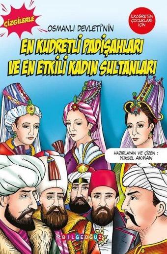 En Kudretli Padişahları ve En Etkili Kadın Sultanları - Osmanlı Devleti'nin-Çizgilerle - Yüksel Akman - Bilgeoğuz Yayınları