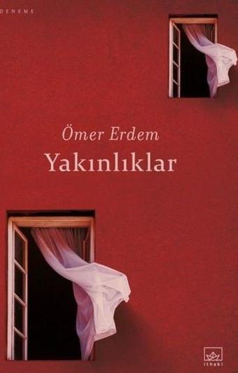 Yakınlıklar - Ömer Erdem - İthaki Yayınları