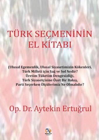 Türk Seçmeninin El Kitabı - Aytekin Ertuğrul - Akdoğan Yayınevi