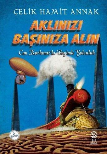 Aklınızı Başınıza Alın - Can Korkmazla Beyinde Yolculuk - Sia