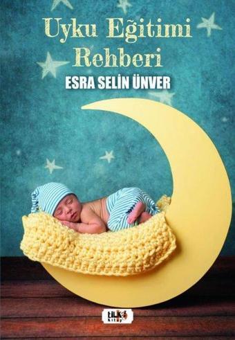 Uyku Eğitimi Rehberi - Esra Selin Ünver - Tilki Kitap