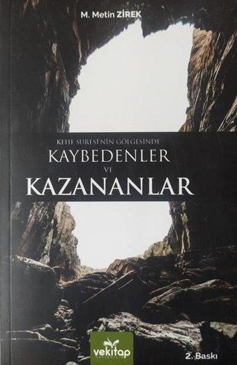 Kaybedenler ve Kazananlar - Kehf Suresi'nin Gölgesinde - M. Metin Zirek - Vekitap Yayıncılık