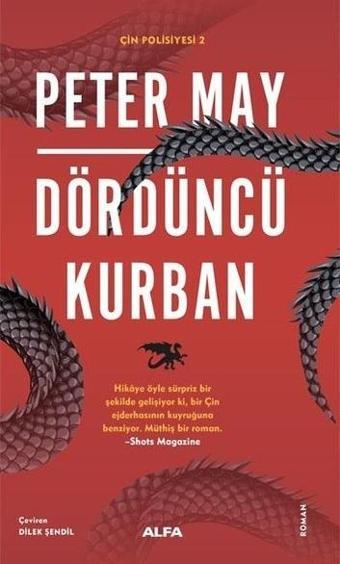 Dördüncü Kurban - Çin Polisiyesi 2 - Peter May - Alfa Yayıncılık