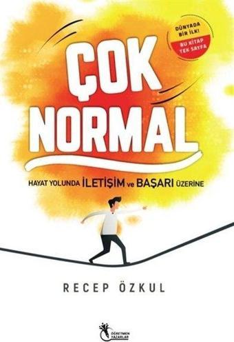 Çok Normal - Hayat Yolunda İletişim ve Başarı Üzerine - Recep Özkul - Öğretmen Yazarlar Yayınları