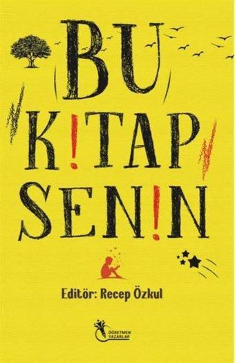 Bu Kitap Senin - Kolektif  - Öğretmen Yazarlar Yayınları