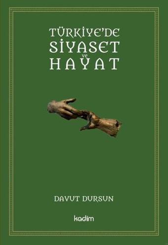 Türkiye'de Siyaset ve Hayat - Kadim