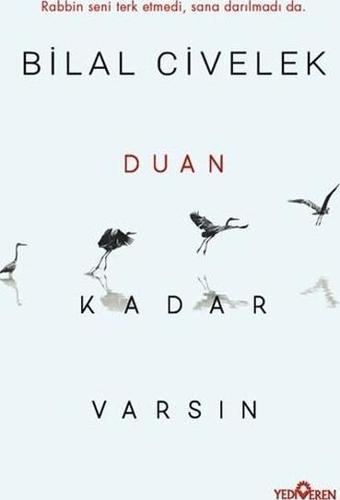 Duan Kadar Varsın - Bilal Civelek - Yediveren Yayınları