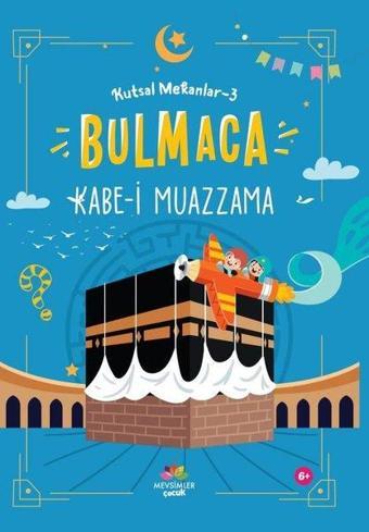 Bulmaca-Kabe-i Muazzama - Kutsal Mekanlar 3 - Kolektif  - Mevsimler Çocuk