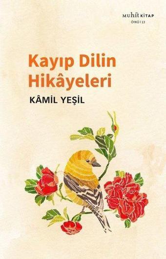 Kayıp Dilin Hikayeleri - Kamil Yeşil - Muhit Kitap