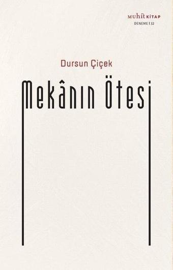 Mekanın Ötesi - Dursun Çiçek - Muhit Kitap