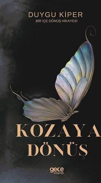 Kozaya Dönüş - Bir İçe Dönüş Hikayesi - Duygu Kiper - Gece Kitaplığı