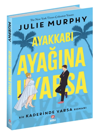 Ayakkabı Ayağına Uyarsa - Bir Kaderinde Varsa Romanı - Julie Murphy - Beta Byou