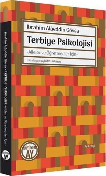 Terbiye Psikolojisi - Aileler ve Öğretmeler İçin - İbrahim Alaeddin Gövsa - Büyüyenay Yayınları