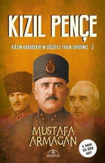 İmzalı-Kızıl Pençe-Kazım Karabekir'in Gözüyle Yakın Tarihimiz 2 - Mustafa Armağan - Hümayun Yayınları