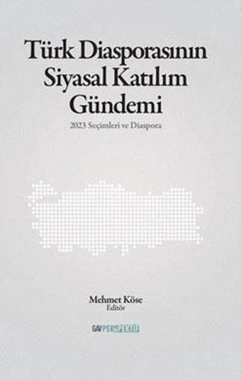 Türk Diasporasının Siyasal Katılım Gündemi - Kolektif  - GAV Perspektif Yayınları