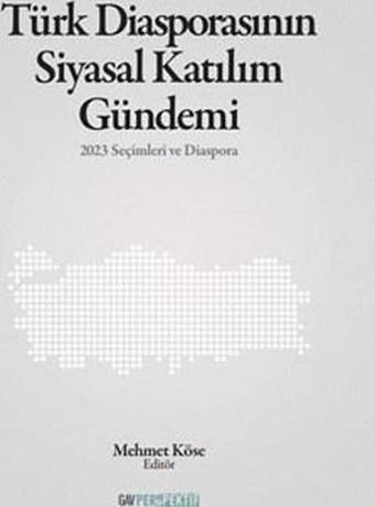 Türk Diasporasının Siyasal Katılım Gündemi - Kolektif  - GAV Perspektif Yayınları