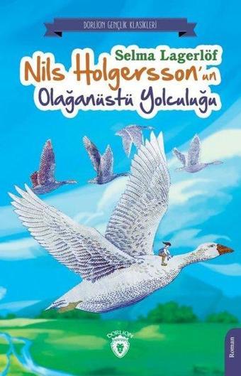 Nils Holgersson'un Olağanüstü Yolculuğu - Selma Lagerlöf - Dorlion Yayınevi