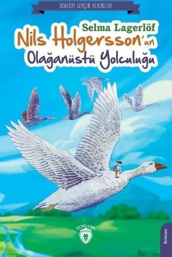 Nils Holgersson'un Olağanüstü Yolculuğu - Selma Lagerlöf - Dorlion Yayınevi