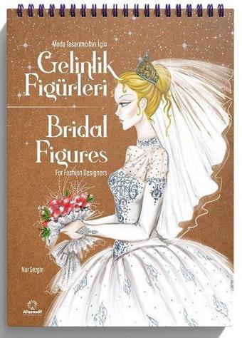 Gelinlik Figürleri - Moda Tasarımcıları İçin - Bridal Figures - Nur Sezgin - Alternatif Yayıncılık