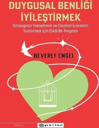 Duygusal Benliği İyileştirmek - Beverly Engel - Epsilon Yayınevi