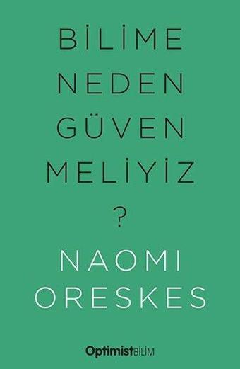 Bilime Neden Güvenmeliyiz? - Naomi Oreskes - Optimist