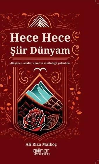 Hece Hece Şiir Dünyam - Ali Rıza Malkoç - Gülnar Yayınları
