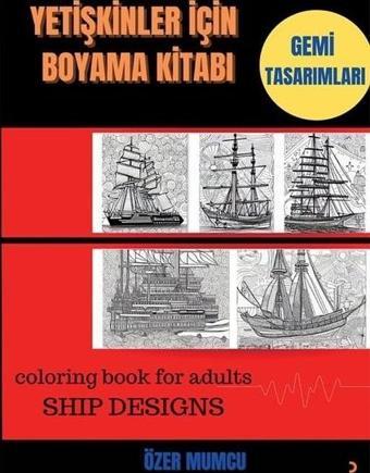 Yetişkinler için Boyama Kitabı - Gemi Tasarımları - Cinius Yayınevi