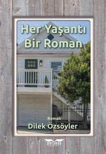 Her Yaşantı Bir Roman - Dilek Özsöyler - Perseus Yayınevi