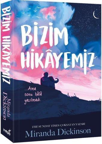 Bizim Hikayemiz - Miranda Dickinson - İndigo Kitap Yayınevi