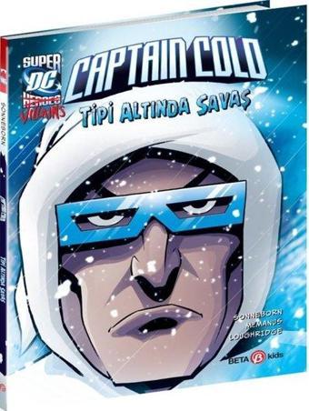 DC Super Villains - Captain Cold - Tipi Altında Savaş - Scott Sonneborn - Beta Kids