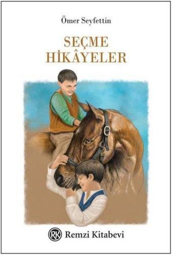 Seçme Hikayeler - Ömer Seyfettin - Remzi Kitabevi