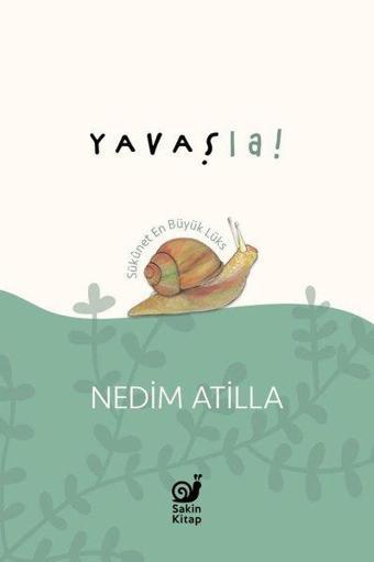 Yavaş La! - A. Nedim Atilla - Sakin Kitap