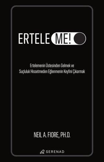 Erteleme! - Neil A. Fiore - Serenad