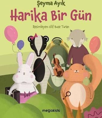 Harika Bir Gün - Şeyma Ayık - Megakids Yayıncılık