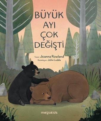 Büyük Ayı Çok Değişti - Joanna Rowland - Megakids Yayıncılık