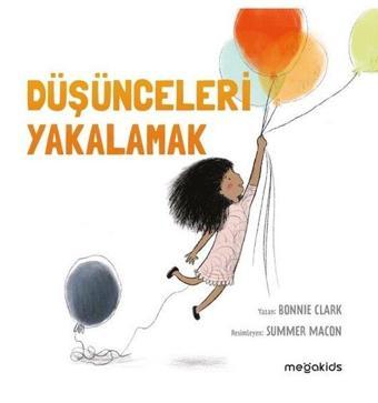 Düşünceleri Yakalamak - Bonnie Clark - Megakids Yayıncılık