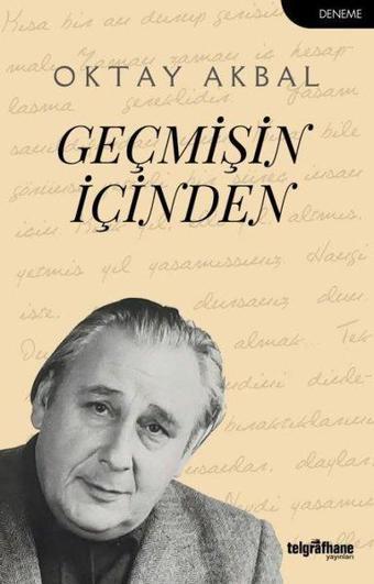 Geçmişin İçinden - Oktay Akbal - Telgrafhane Yayınları